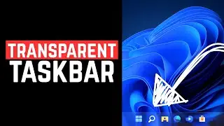 How To Make Taskbar Transparent In Windows 11 - Full Guide