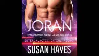 Joran: Star-Crossed Alien Mail Order Brides (Intergalactic Dating Agency) - Susan Hayes