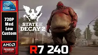 State of Decay 2 Juggernaut Edition | Amd Radeon R7 240 | I7 860 | 10gb Ram | Benchmark