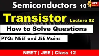 Transistor 02 | Question solving Techniques |NEET |JEE mains | Class12