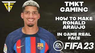 FIFA 23 - How To Make Ronald Araujo - In Game Real Face!
