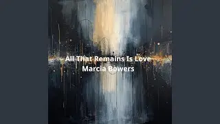 All That Remains Is Love