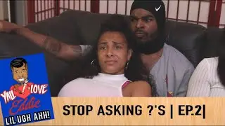 Stop Asking ?'s [ep2] ft. @QueenSoTrill