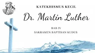 KATEKHISMUS KECIL MARTIN LUTHER‼️ BAPTISAN KUDUS⚡️AUDIO - VIDEO