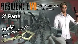 Resident Evil 7 - 3&deg; Parte/ Chave do Escorpi&atilde;o/ A Hist&oacute;ria de Travis/ Explorando o por&atilde;o dos Baker,s