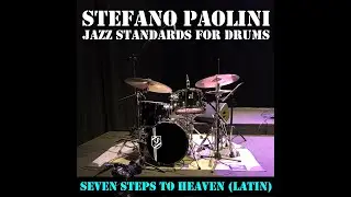 SEVEN STEPS TO HEAVEN (Latin version) Jazz Play-along for drums by S.Paolini