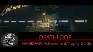 Game Over Deathloop achievement Trophy guide