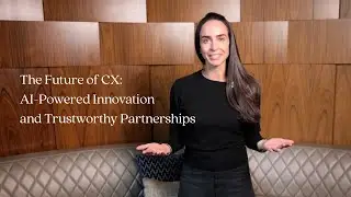 The Future of CX: AI-Powered Innovation and Trustworthy Partnerships