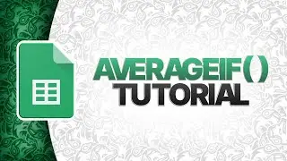 How To Use AVERAGEIF Function In Google Sheets | AVERAGEIF()