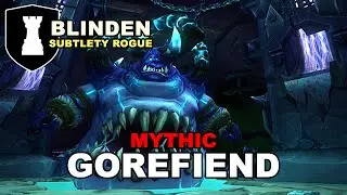 Mythic Gorefiend - Subtlety Rogue PoV