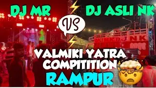 Dj Nk Vs Dj Mr Valmiki Yatra Compitition Rampur