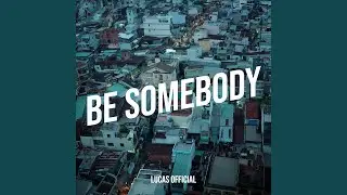 Be Somebody