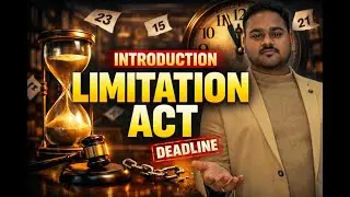 Complete Introduction to Limitation Act| Overall Conceptual Overview | By Mohd Yousuf