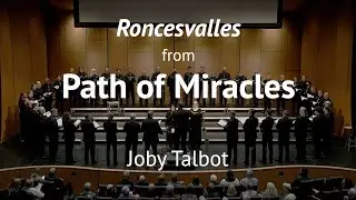 Roncesvalles from Path of Miracles by Joby Talbot  |  Oregon Repertory Singers