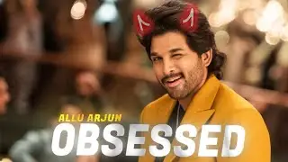 OBSESSED - ALLU ARJUN EDIT | OBSESSED SONG STATUS | ALLU ARJUN EDIT STATUS