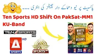 Once Again! 🔴 Ten Sports HD Shift On PakSat-MM1 KU Band || Pakistan vs South Africa T20i Series 2025