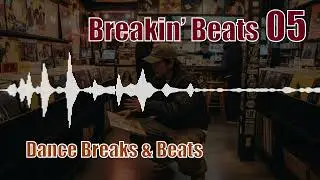 【Full Track / Breakin&rsquo; Beats 05】