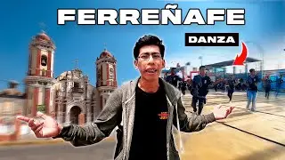 Visitar FERREÑAFE ha sido una GRAN EXPERIENCIA | Danza y Cultura | Brayan CHUL