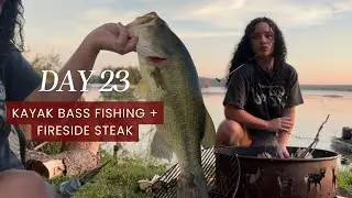 DAY 23: Catching PB Large Mouth Bass + Fireside Steak 
