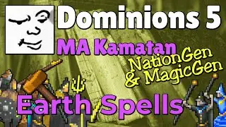 Dominions 5 | MA Kamatan, Earth Spellbook Special Feature | NationGen & MagicGen | Mu Plays
