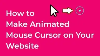 How to Make Custom Mouse Cursor On a Website | Make Animated Mouse Cursor on Your Website
