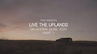 Live The Uplands: Oklahoma Quail Hunting pt.1