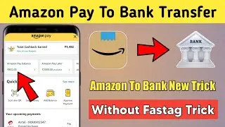 Amazon To Bank New Trick | Without Fastag | How To Transfer Amazon Pay Balance To Bank Account