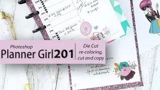 Planner Girl Photoshop 201 | Diecuts: coloring, cut and copy
