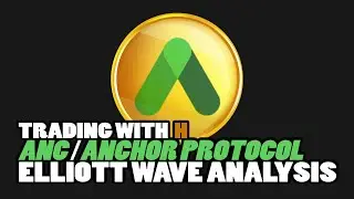 Anchor Protocol ($ANC) Price Prediction - Technical Analysis with Elliott Wave Theory