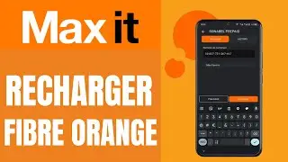 Comment Recharger la Fibre Orange sur Maxit | Payer Votre Abonnement Fibre Optique