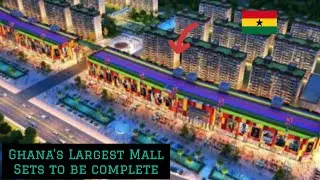 Ghana's Mega Ghana International Mall Is Now Set For Completion