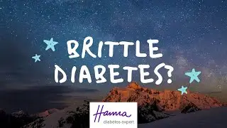 Brittle Diabetes?