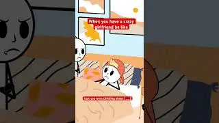 When you have a crazy girlfriend be like #funny #romanticpartner #animation #relationships