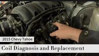 Ignition Coil Diagnosis and Repair | 2015 Chevrolet Tahoe 
