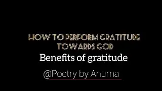 How to perform gratitude?? Gratitude karne ka tarika| Poetry by Anuma| #anuma #spreadpositivity
