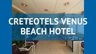 CRETEOTELS VENUS BEACH HOTEL 3* Крит - Ханья &ndash; КРЕТЕОТЕЛС ВЕНУС БИЧ ХОТЕЛ 3 Крит - Ханья видео обзор