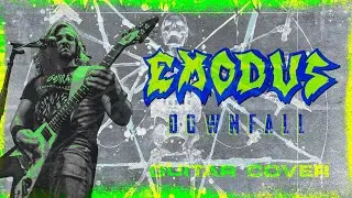 EXODUS - Downfall (GUITAR COVER)