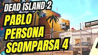 PERSONA SCOMPARSA 4 PABLO - CHI L'HA VISTO TROFEO  - DEAD ISLAND 2