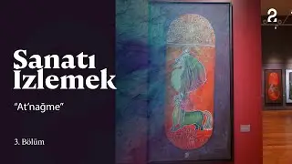 Süleyman Saim Tekcan’nın Sergisi | Sanatı İzlemek 3. Bölüm @trt2
