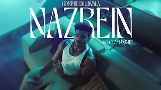 NAZREIN - HOMMIE DILLIWALA (Music Video)