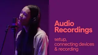 AUDIO RECORDINGS - Setup, Connecting Devices and Recording