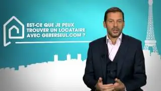 Est-ce que je peux trouver un locataire avec Gererseul.com ?