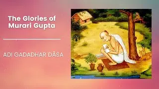 Glories of Murari Gupta | ISKCON Atlanta | 21st October 2021