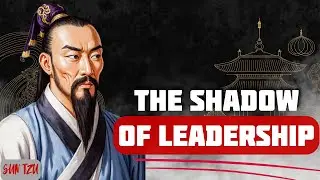 The Shadow of Leadership | Sun Tzu Lessons on Legacy and Virtue