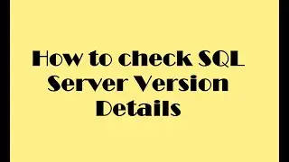 How to check SQL Server Version Details