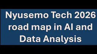 #Nyusemo Tech 2026 road map in AI and Data Analysis
