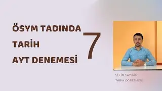AYT TARİH DENEMESİ 7 ( Ösym Tadında 10 Soru)