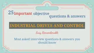 25 important MCQ on Industrial Drives and Control | IDC| Electrical Interview Q&A