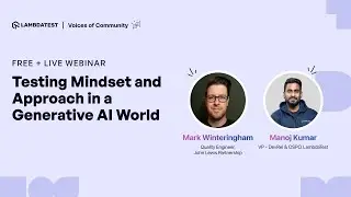 Testing Mindset and Approach in a Generative AI World | Voices Of Community: Ep 16