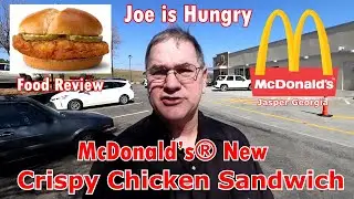 McDonald&rsquo;s&reg;  Crispy Chicken Sandwich Review | New Chicken Sandwich | Joe is Hungry 🐓🐓🐓🥪🥪🥪